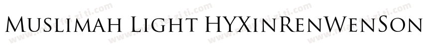 Muslimah Light HYXinRenWenSongW字体转换